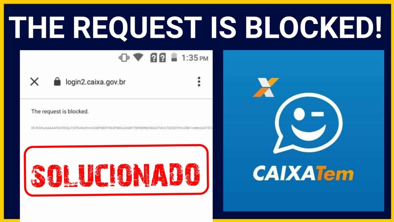 Erro “the request is blocked” no Caixa Tem: como resolver?