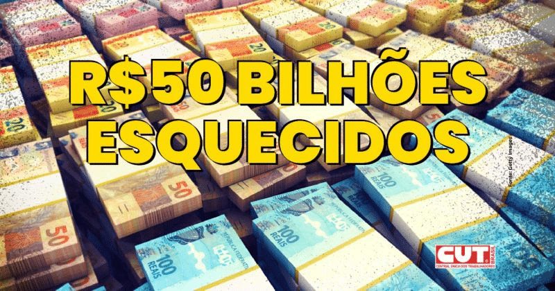 Brasileiros têm R$ 50 bilhões para receber e abono e FGTS mas não sabem!